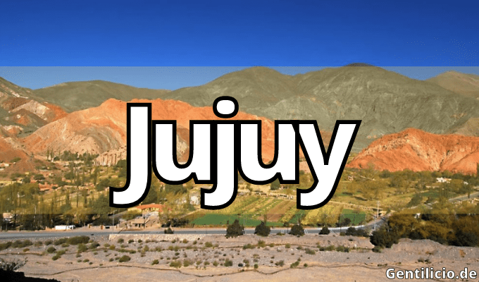 ¿Cuál es el gentilicio de Jujuy? » San Salvador de Jujuy  » Argentina