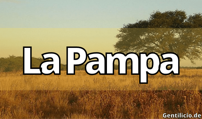 ¿Cuál es el gentilicio de La Pampa? » Santa Rosa » Argentina