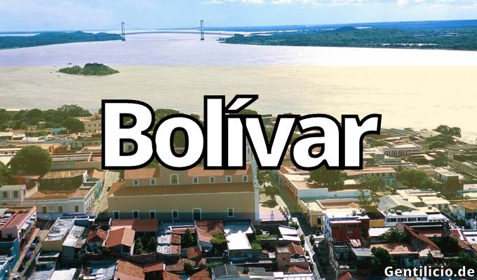 ¿Cuál es el gentilicio de Bolívar? » Ciudad Bolívar » Venezuela