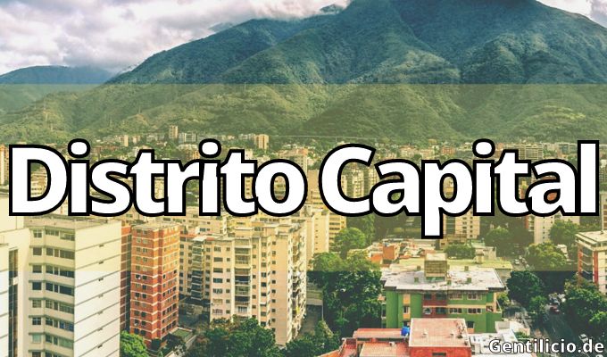 ¿Cuál es el gentilicio de Distrito Capital? » Venezuela