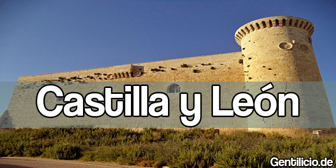 ¿Cuál es el gentilicio de Castilla y León? » España