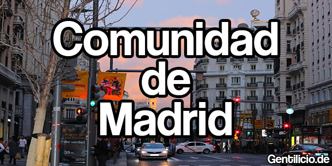 ¿Cuál es el gentilicio de la Comunidad de Madrid? » España