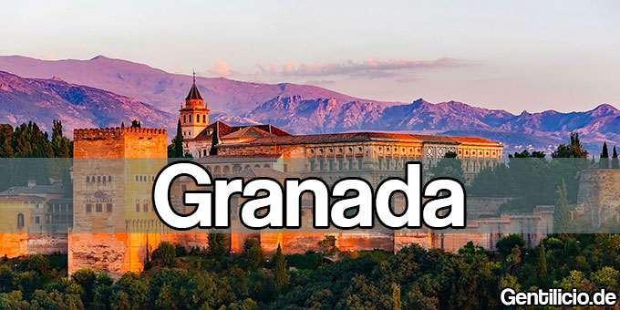 ¿Cuál es el gentilicio de Granada? » Andalucía » España