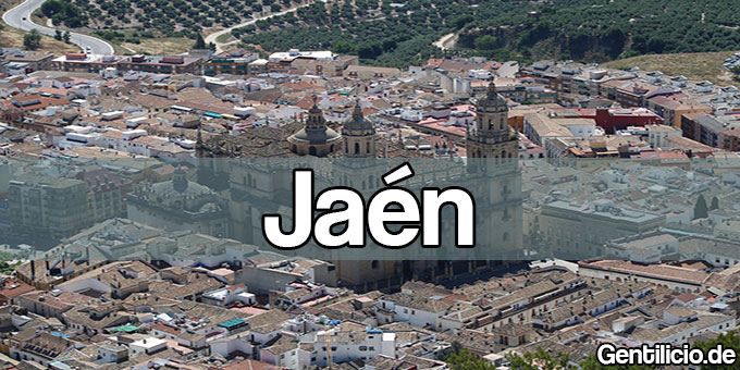 ¿Cuál es el gentilicio de Jaén? » Andalucía » España