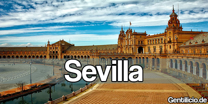 ¿Cuál es el gentilicio de Sevilla? » Andalucía » España