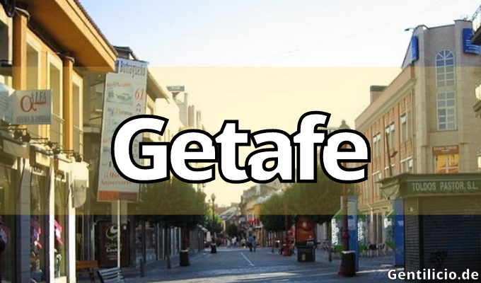 ¿Cuál es el gentilicio de Getafe? » Madrid » España